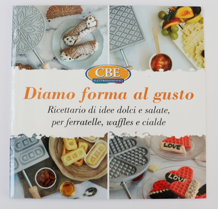 Ricettario dolci e salati CBE Elettrodomestici, libro con 30 ricette illustrate per preparare ferratelle, waffle e specialità della tradizione italiana e internazionale con i ferri artigianali. | DeMatteis.it